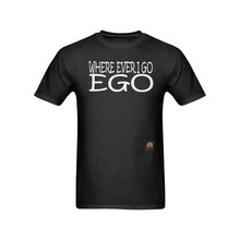 #Where Ever I Go EGO# Black T-Shirt