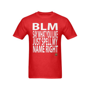 #BLM# Say What You Like Red T-Shirt