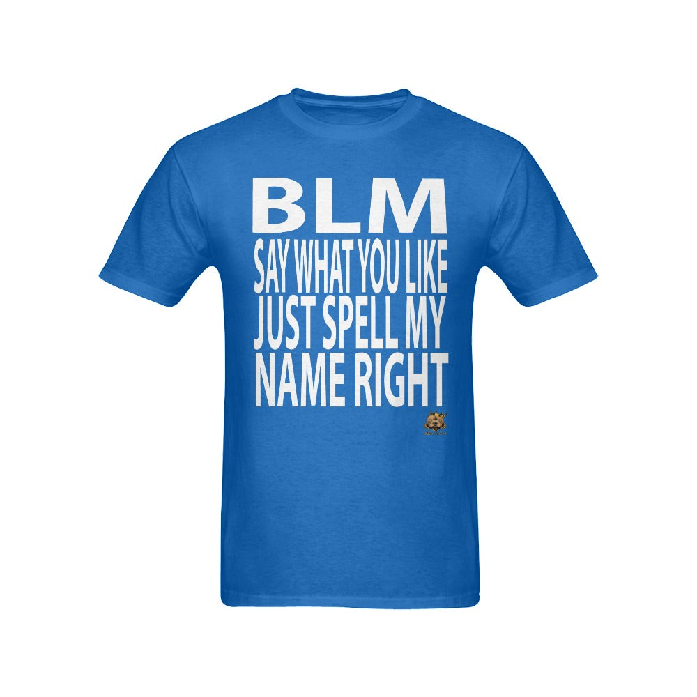 #BLM# Say What You Like Blue T-Shirt